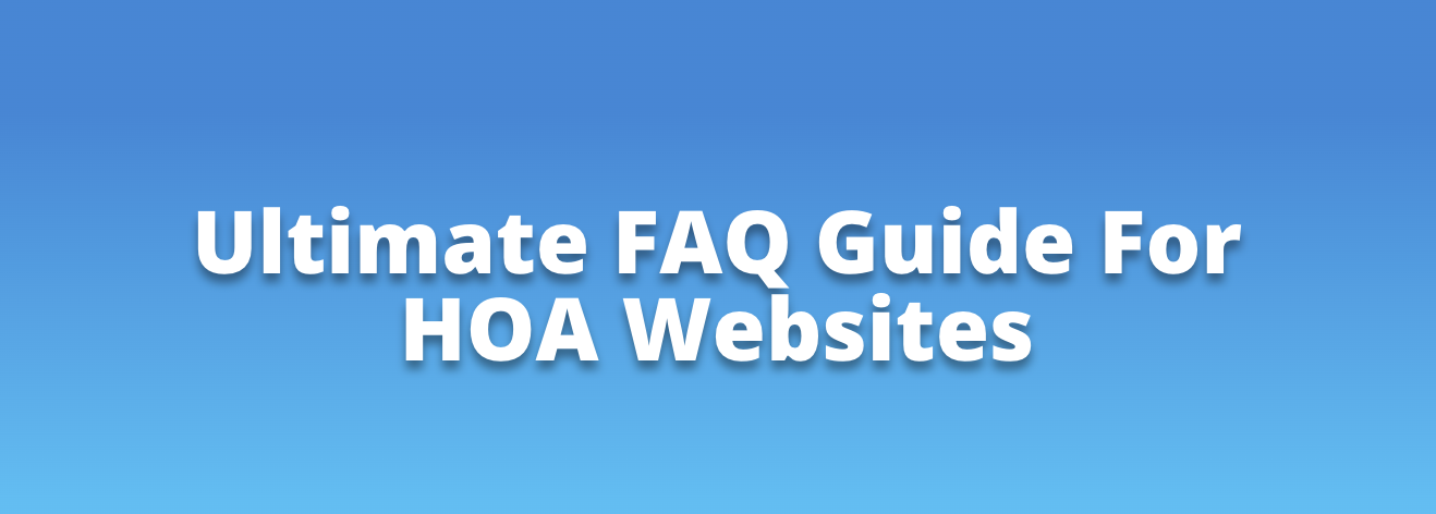 Ultimate FAQ Guide For HOA Websites