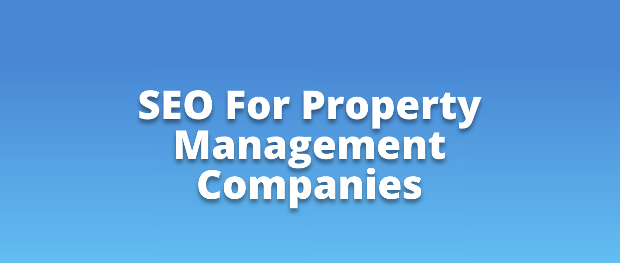 SEO For Property Management Companies