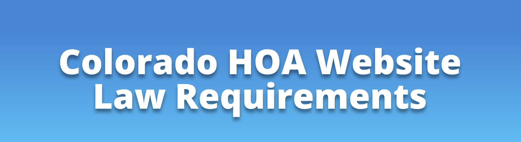 Colorado HOA Website Law Requirements Colorado HOA Website Law Requirements